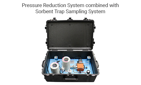 Pressure Reduction System combined with Sorbent Trap Sampling System in Pelican Case.